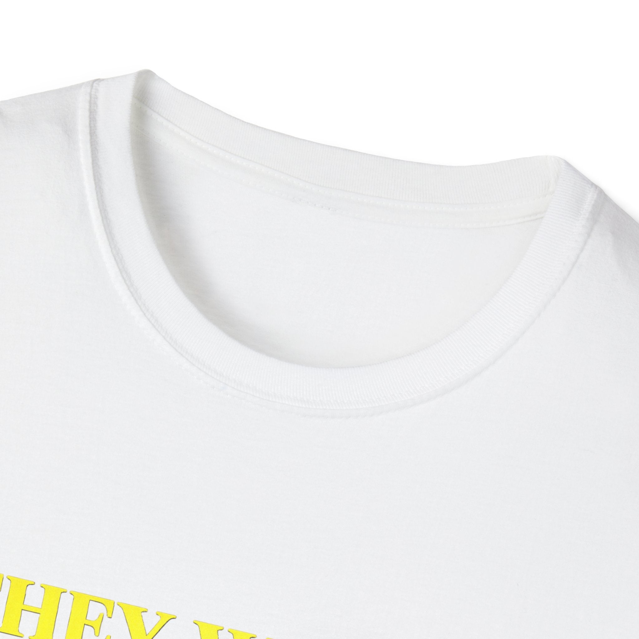 They Watch They Hate Tee — 