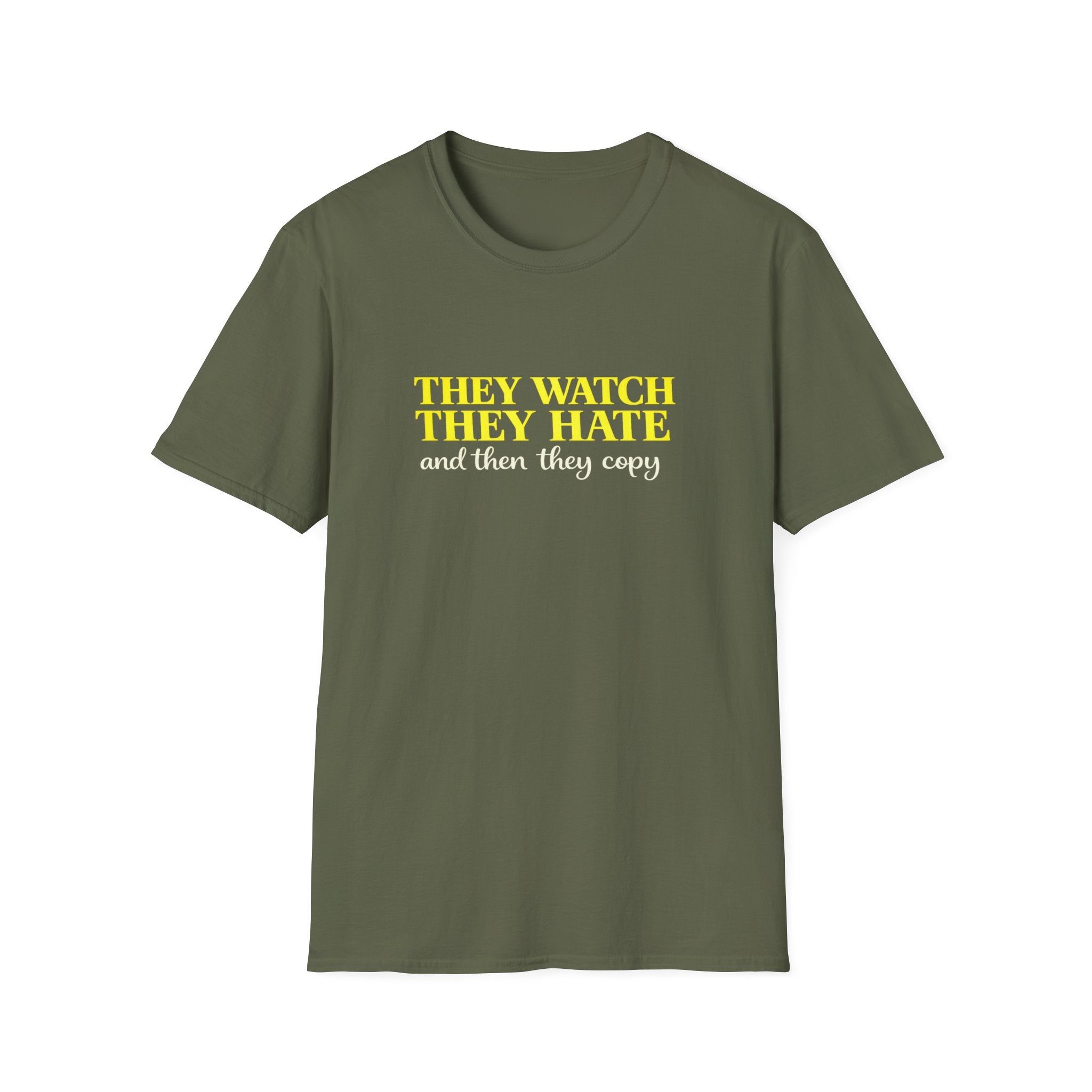 They Watch They Hate Tee — 