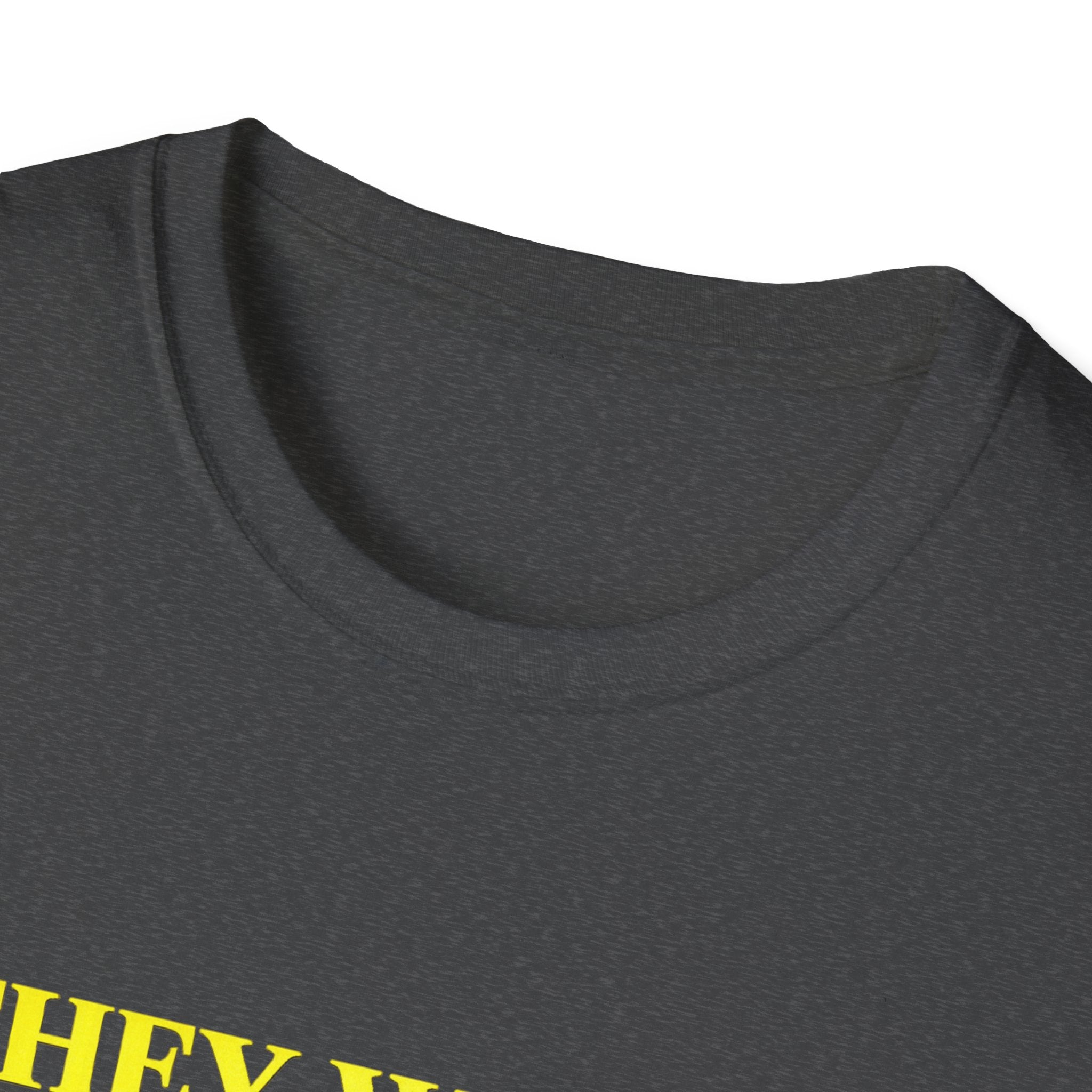 They Watch They Hate Tee — 