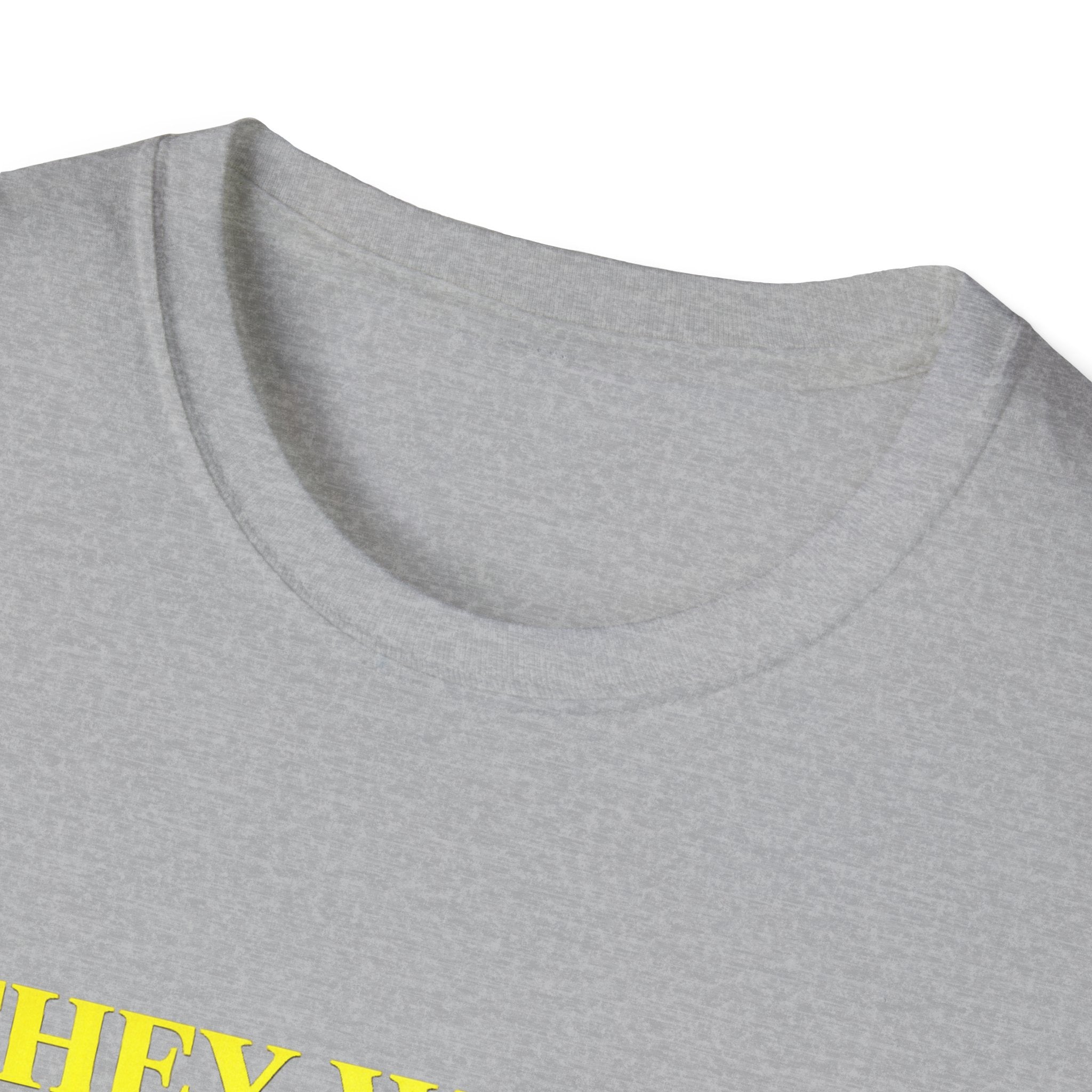 They Watch They Hate Tee — 